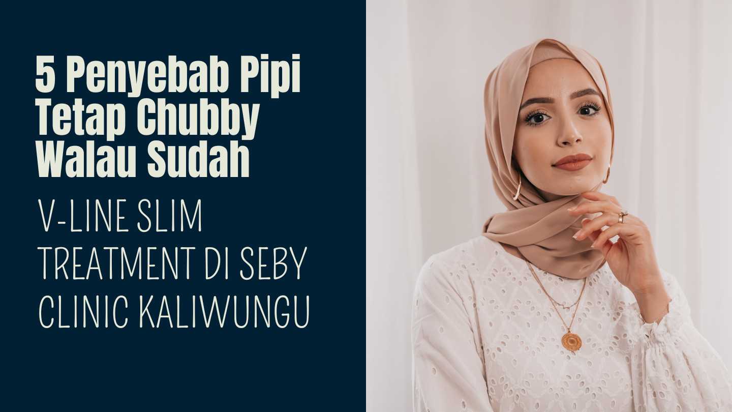 V-Line Slim Treatment di Seby Clinic Kaliwungu